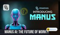 آشنایی با ایجنت Manus AI و مزایای آن